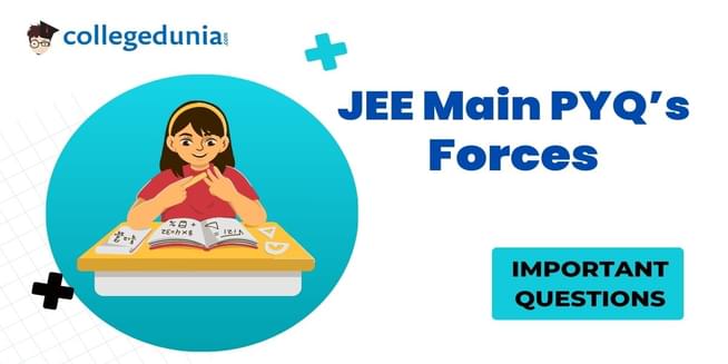 JEE Main PYQs on Forces: JEE Main Questions for Practice with Solutions